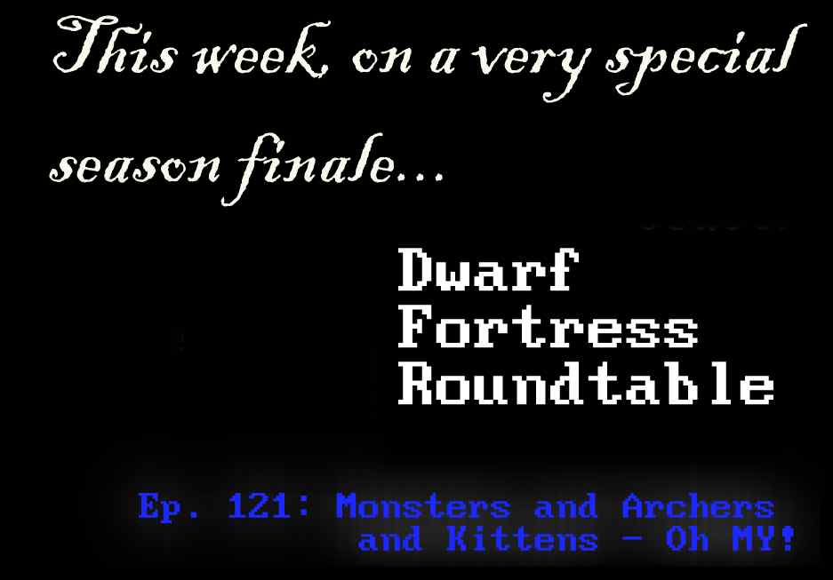 Ep. 121: Monsters and Archers and Kittens – Oh MY!